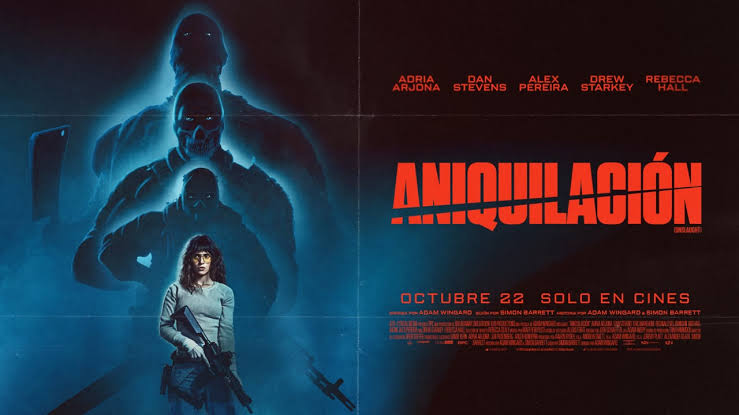 ANIQUILACIÓN LLEGA A LOS CINES ESTE 22 DE OCTUBRE CON ADRIA ARJONA
